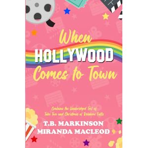 Markinson, T.B. When Hollywood Comes to Town Markinson, T.B. When Hollywood Comes to Town