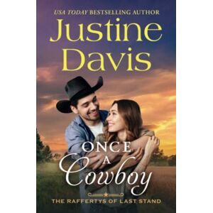Davis, Justine Once a Cowboy (The Raffertys of Last Stand) Davis, Justine Once a Cowboy (The Raffertys of Last Stand)