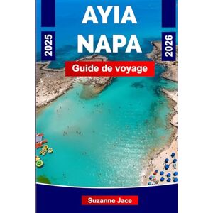 Jace, Suzanne Ayia Napa Guide de Voyage 2025–2026: Plages, vie nocturne, hôtels, cuisine locale, activités et excursions à Chypre. Jace, Suzanne Ayia Napa Guide de Voyage 2025–2026: Plages, vie nocturne, hôtels, cuisine locale, activités et excursions à Chypre.