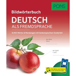 PONS Bildwörterbuch Deutsch als Fremdsprache: 8.000 Wörter und Wendungen mit landestypischem Sonderteil und Scan2Learn-App PONS Bildwörterbuch Deutsch als Fremdsprache: 8.000 Wörter und Wendungen mit landestypischem Sonderteil und Scan2Learn-App