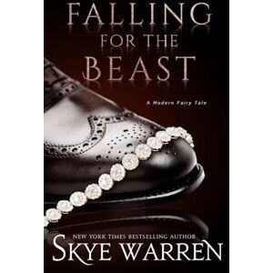 Warren, Skye Falling for the Beast (A Modern Fairy Tale Duet) Warren, Skye Falling for the Beast (A Modern Fairy Tale Duet)