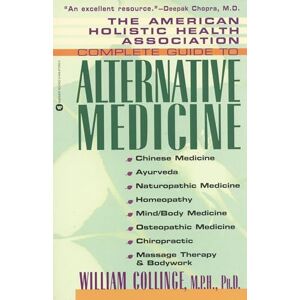 Collinge, William Complete Guide to Alternative Medicine (American Holistic Health Association Complete Guide) Collinge, William Complete Guide to Alternative Medicine (American Holistic Health Association Complete Guide)