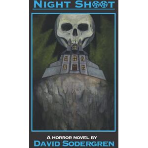 Sodergren, David Night Shoot: A Horror Novel Sodergren, David Night Shoot: A Horror Novel