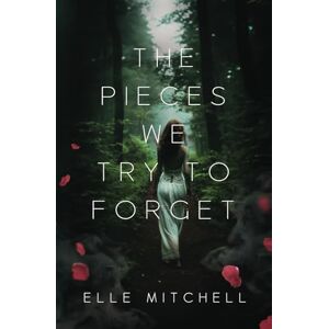Mitchell, Elle The Pieces We Try to Forget: 2 (Lost Hollow) Mitchell, Elle The Pieces We Try to Forget: 2 (Lost Hollow)