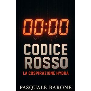 Barone, Pasquale CODICE ROSSO: Un thriller tecnologico internazionale (Trilogia del Codice) Barone, Pasquale CODICE ROSSO: Un thriller tecnologico internazionale (Trilogia del Codice)