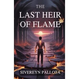 Pallota, Sivereyn The Last Heir of Flame: A Tale of Love, Sacrifice, and the Curse of Dragons Pallota, Sivereyn The Last Heir of Flame: A Tale of Love, Sacrifice, and the Curse of Dragons