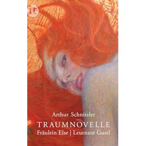 Schnitzler, Arthur Traumnovelle, Fraulein Else, Leutnant Gustl Schnitzler, Arthur Traumnovelle, Fraulein Else, Leutnant Gustl