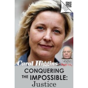 Higgins, Ms Carol Denise Conquering the Impossible: Justice: 2 Higgins, Ms Carol Denise Conquering the Impossible: Justice: 2
