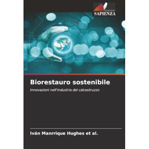 Manrrique Hughes et al., Iván Biorestauro sostenibile: Innovazioni nell'industria del calcestruzzo Manrrique Hughes et al., Iván Biorestauro sostenibile: Innovazioni nell'industria del calcestruzzo