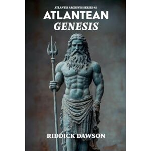 Dawson, Riddick Atlantean Genesis: 5 (Atlantis Archives) Dawson, Riddick Atlantean Genesis: 5 (Atlantis Archives)