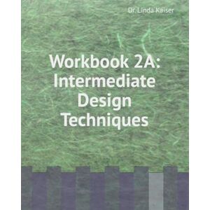 Kaiser Workbook 2A: Intermediate Design Techniques (Series 2: Intermediate Instructional Design) Kaiser Workbook 2A: Intermediate Design Techniques (Series 2: Intermediate Instructional Design)