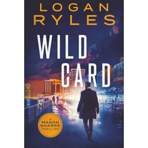 Ryles, Logan Wild Card (Mason Sharpe Thrillers) Ryles, Logan Wild Card (Mason Sharpe Thrillers)