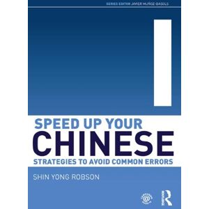 Routledge Speed Up Your Chinese: Strategies to Avoid Common Errors (Speed Up Your Language Skills) Routledge Speed Up Your Chinese: Strategies to Avoid Common Errors (Speed Up Your Language Skills)