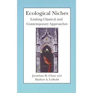 Chase, Jonathan M. M. Ecological Niches: Linking Classical and Contemporary Approaches (Interspecific Interactions) Chase, Jonathan M. M. Ecological Niches: Linking Classical and Contemporary Approaches (Interspecific Interactions)
