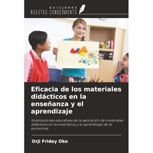 Oko, Orji Friday Eficacia de los materiales didácticos en la enseñanza y el aprendizaje: Implicaciones educativas de la aplicación de materiales didácticos en la enseñanza y el aprendizaje de la economía Oko, Orji Friday Eficacia de los materiales didácticos en la enseñanza y el aprendizaje: Implicaciones educativas de la aplicación de materiales didácticos en la enseñanza y el aprendizaje de la economía