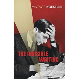 Koestler, Arthur The Invisible Writing Koestler, Arthur The Invisible Writing
