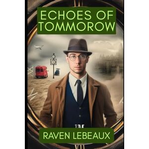 LeBeaux, Raven Echoes of Tomorrow LeBeaux, Raven Echoes of Tomorrow