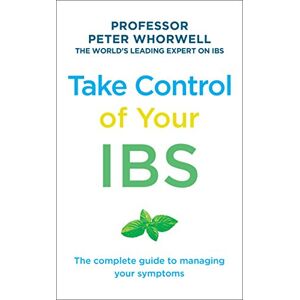 Whorwell, Peter Take Control of your IBS: The Complete Guide to Managing Your Symptoms Whorwell, Peter Take Control of your IBS: The Complete Guide to Managing Your Symptoms