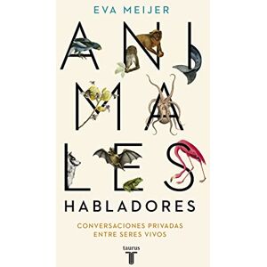 Meijer, Eva Animales habladores: Conversaciones privadas entre seres vivos (Ciencia) Meijer, Eva Animales habladores: Conversaciones privadas entre seres vivos (Ciencia)