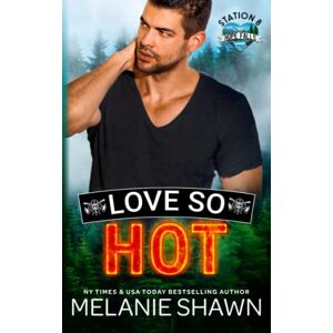 Shawn, Melanie Love So Hot (Hope Falls: Station 8) Shawn, Melanie Love So Hot (Hope Falls: Station 8)