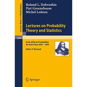 Roland Lectures on Probability Theory and Statistics: Ecole d' Ete de Probabilites de St. Flour XXIV 1994: 1648 (Lecture Notes in Mathematics, 1648) Roland Lectures on Probability Theory and Statistics: Ecole d' Ete de Probabilites de St. Flour XXIV 1994: 1648 (Lecture Notes in Mathematics, 1648)