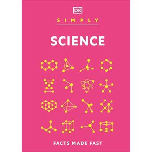 DK Simply Science: Facts Made Fast ( Simply) DK Simply Science: Facts Made Fast ( Simply)