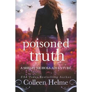 Helme, Colleen Poisoned Truth: A Paranormal Psychic Suspense Mystery (Shelby Nichols Adventure) Helme, Colleen Poisoned Truth: A Paranormal Psychic Suspense Mystery (Shelby Nichols Adventure)