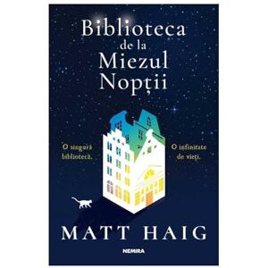 Matt Haig Biblioteca De La Miezul Noptii Matt Haig Biblioteca De La Miezul Noptii
