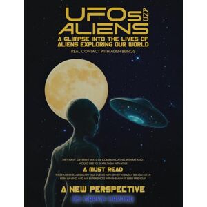 Harding, Marvin UFOs AND ALIENS: A Glimpse Into the Lives of Aliens Exploring Our World: Real Contact with Alien Beings Harding, Marvin UFOs AND ALIENS: A Glimpse Into the Lives of Aliens Exploring Our World: Real Contact with Alien Beings