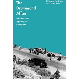 Matthews, Stephanie The Drummond Affair: Murder and Mystery in Provence Matthews, Stephanie The Drummond Affair: Murder and Mystery in Provence