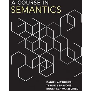 Altshuler, Daniel A Course in Semantics (The MIT Press) Altshuler, Daniel A Course in Semantics (The MIT Press)