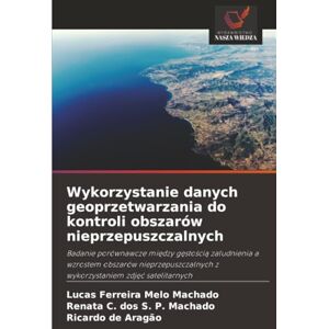 Machado, Lucas Ferreira Melo Wykorzystanie danych geoprzetwarzania do kontroli obszarów nieprzepuszczalnych: Badanie porównawcze mi¿dzy g¿sto¿ci¿ zaludnienia a wzrostem obszarów ... z wykorzystaniem zdj¿¿ satelitarnych Machado, Lucas Ferreira Melo Wykorzystanie danych geoprzetwarzania do kontroli obszarów nieprzepuszczalnych: Badanie porównawcze mi¿dzy g¿sto¿ci¿ zaludnienia a wzrostem obszarów ... z wykorzystaniem zdj¿¿ satelitarnych