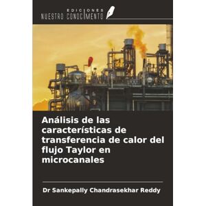 Reddy, Dr Sankepally Chandrasekhar Análisis de las características de transferencia de calor del flujo Taylor en microcanales Reddy, Dr Sankepally Chandrasekhar Análisis de las características de transferencia de calor del flujo Taylor en microcanales