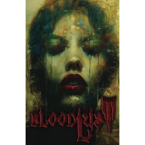 Press, Black Hare Blood Lust: Where desire burns hot and fear runs deep Press, Black Hare Blood Lust: Where desire burns hot and fear runs deep