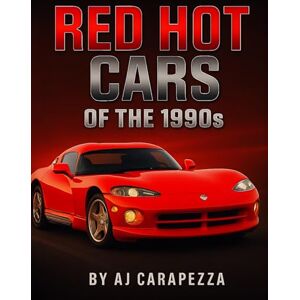 Carapezza, AJ Red Hot Cars 1990s Carapezza, AJ Red Hot Cars 1990s
