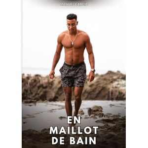 García, Manuel En maillot de bain: Histoires Érotiques Gay de Sexe Explicite García, Manuel En maillot de bain: Histoires Érotiques Gay de Sexe Explicite