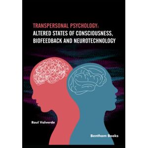 Valverde, Raul Transpersonal Psychology: Altered States of Consciousness, Biofeedback, and Neurotechnology Valverde, Raul Transpersonal Psychology: Altered States of Consciousness, Biofeedback, and Neurotechnology