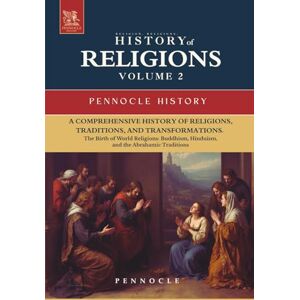 ., PENNOCLE Religion, Religions: History of Religions Through the Ages: Volume 2: The Birth of World Religions: Buddhism, Hinduism, and the Abrahamic Traditions (Pennocle History) ., PENNOCLE Religion, Religions: History of Religions Through the Ages: Volume 2: The Birth of World Religions: Buddhism, Hinduism, and the Abrahamic Traditions (Pennocle History)