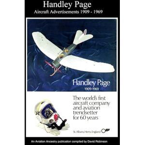 Robinson Handley Page Aircraft Advertisements 1909 1969 (British Aircraft Industry Adverts 1909-1980) Robinson Handley Page Aircraft Advertisements 1909 1969 (British Aircraft Industry Adverts 1909-1980)
