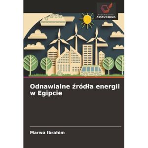 Ibrahim, Marwa Odnawialne źródła energii w Egipcie Ibrahim, Marwa Odnawialne źródła energii w Egipcie