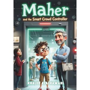 Alaghawani, Khaled Maher and the Smart Crowd Controller (The Curious Engineers) Alaghawani, Khaled Maher and the Smart Crowd Controller (The Curious Engineers)