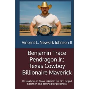 Vincent Benjamin Trace Pendragon Jr.: Texas Cowboy Billionaire Maverick: He was born in Texas, raised in the dirt, forged in leather, and destined for greatness. Vincent Benjamin Trace Pendragon Jr.: Texas Cowboy Billionaire Maverick: He was born in Texas, raised in the dirt, forged in leather, and destined for greatness.