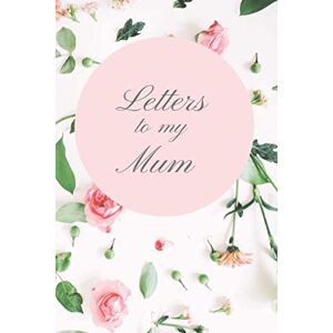 Reynolds, Lillian Letters to my mum in heaven Grief Diary Write all the things you want to say: Blank lined notebook 6x9 inches Reynolds, Lillian Letters to my mum in heaven Grief Diary Write all the things you want to say: Blank lined notebook 6x9 inches