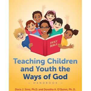 Sims PH D, Doris J Teaching Children and Youth the Ways of God Handbook Sims PH D, Doris J Teaching Children and Youth the Ways of God Handbook