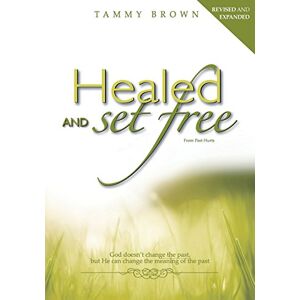Brown, Tammy Healed and Set Free: You Weren't Made to Bury Your Pain, You Were Made To Be Free. Brown, Tammy Healed and Set Free: You Weren't Made to Bury Your Pain, You Were Made To Be Free.
