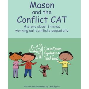 Ryden, Linda Mason and the Conflict CAT: A story about friends working out conflicts peacefully Ryden, Linda Mason and the Conflict CAT: A story about friends working out conflicts peacefully