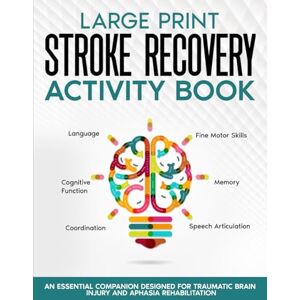 Fairwick, Lily Stroke Recovery Activity Book Large Print: Activities and Puzzles Workbook for Traumatic Brain Injury and Aphasia Rehabilitation (Stroke and Aphasia Recovery Activity Books) Fairwick, Lily Stroke Recovery Activity Book Large Print: Activities and Puzzles Workbook for Traumatic Brain Injury and Aphasia Rehabilitation (Stroke and Aphasia Recovery Activity Books)