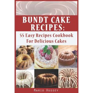 Hussey, Mario Bundt Cake Recipes: 55 Easy Recipes Cookbook For Delicious Cakes Bundt Cake Recipes Cookbook for Birthday, Holiday, Easter, Christmas, and many more. Hussey, Mario Bundt Cake Recipes: 55 Easy Recipes Cookbook For Delicious Cakes Bundt Cake Recipes Cookbook for Birthday, Holiday, Easter, Christmas, and many more.