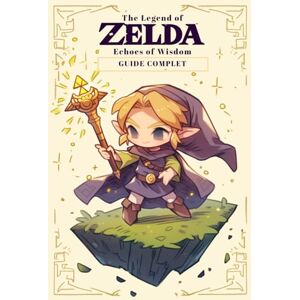 Rekker, Linne The Legend of Zelda Echoes of Wisdom Guide Complet Rekker, Linne The Legend of Zelda Echoes of Wisdom Guide Complet