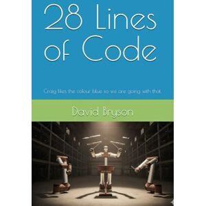 Bryson, David 28 Lines of Code: Craig likes the colour blue so we are going with that Bryson, David 28 Lines of Code: Craig likes the colour blue so we are going with that